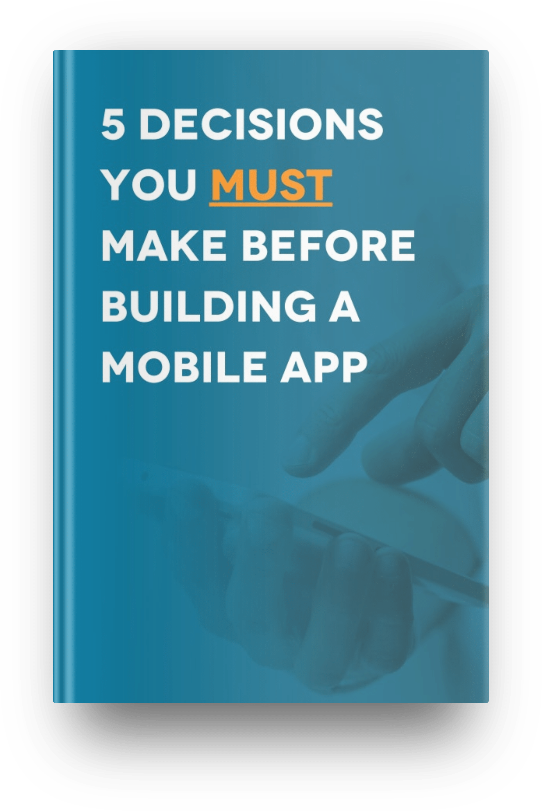 booklet PDF download saying 5 decisions you must make before building a mobile app